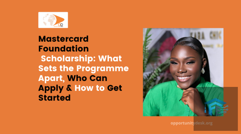 Mastercard Foundation Scholarships: What Sets the Programme Apart, Who Can Apply and How to Get Started